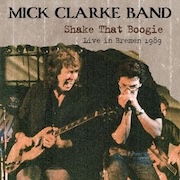 DVD/Blu-ray-Review: Mick Clarke Band - Shake That Boogie – Live in Bremen 1989